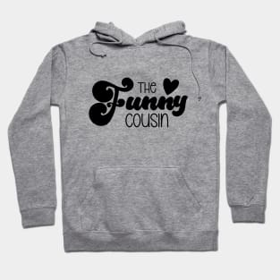 The Funny Cousin Hoodie